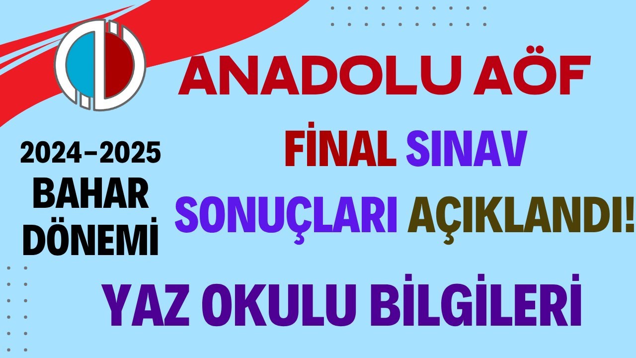 Anadolu  Aöf Bahar Dönemi Final Sınav Sonuçları Açıklandı! Yaz Okulu Hakkında Bilgiler