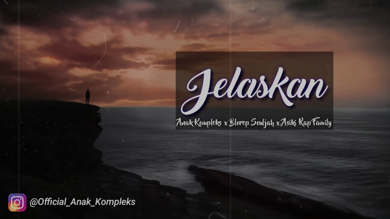 Anak Kompleks - JELASKAN feat Blorep Souljha x Asiki Rap Family
