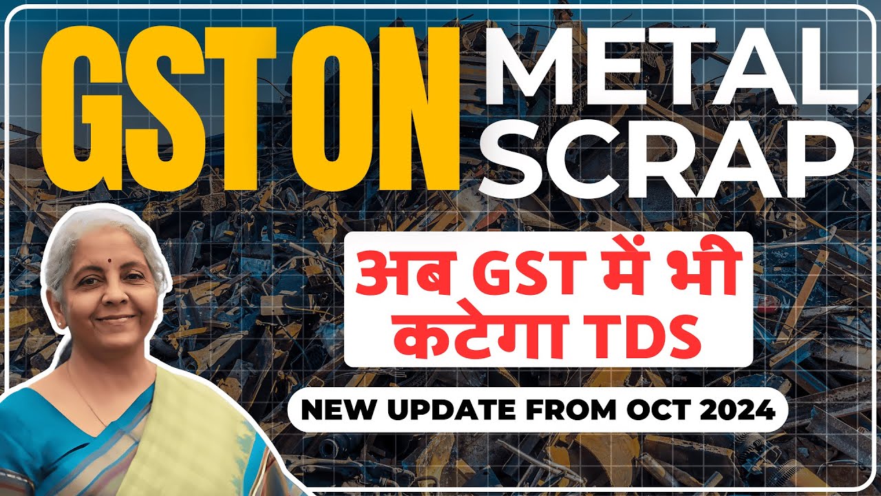 Analysis of GST on Metal Scrap from Oct 2024