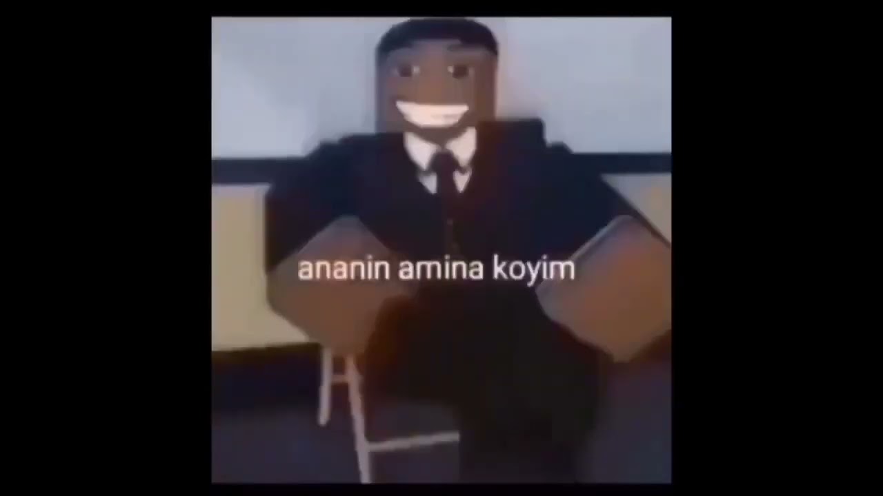 ananın amına koyim roblox adam zenci adam