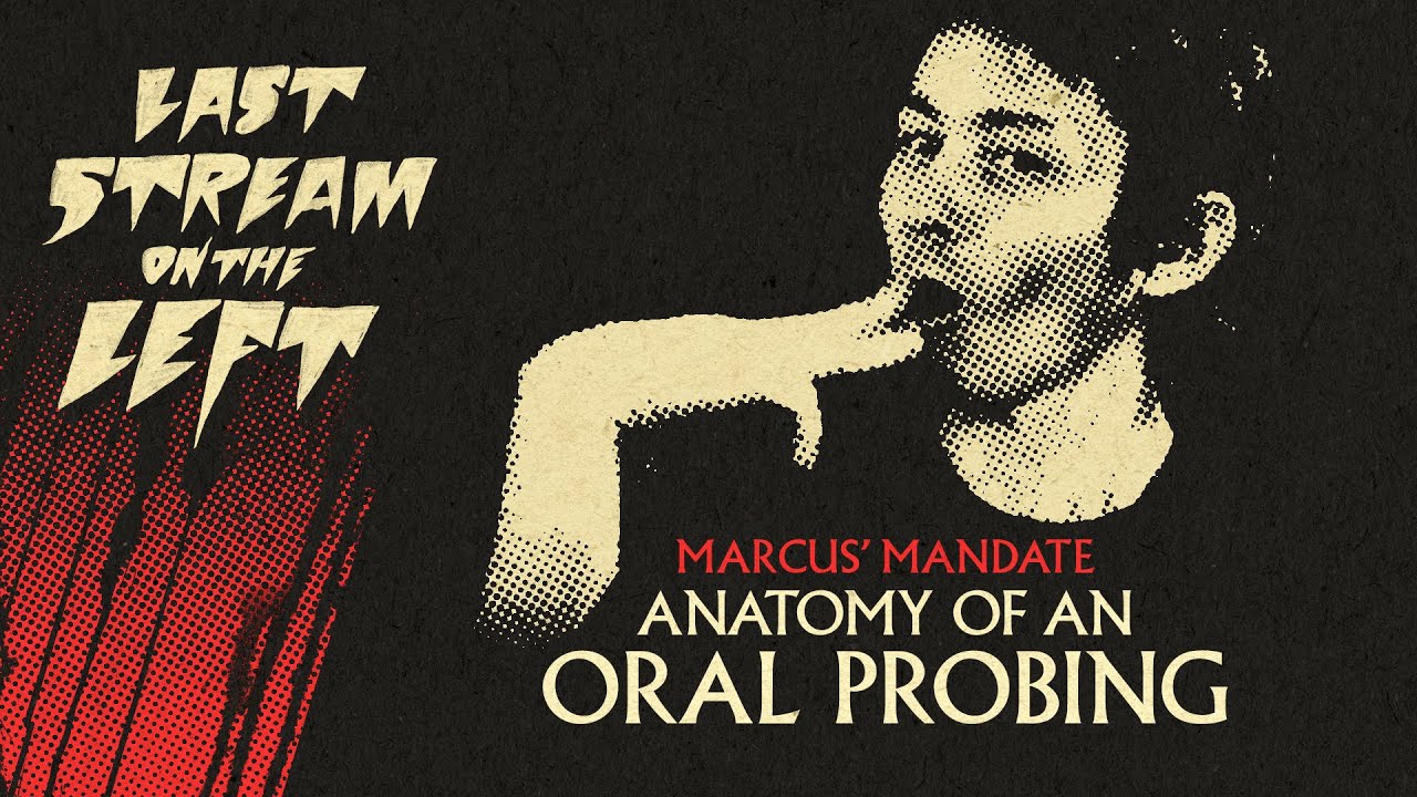 ANATOMY of an ORAL PROBING /// Last Stream on The Left /// June 10th, 2025