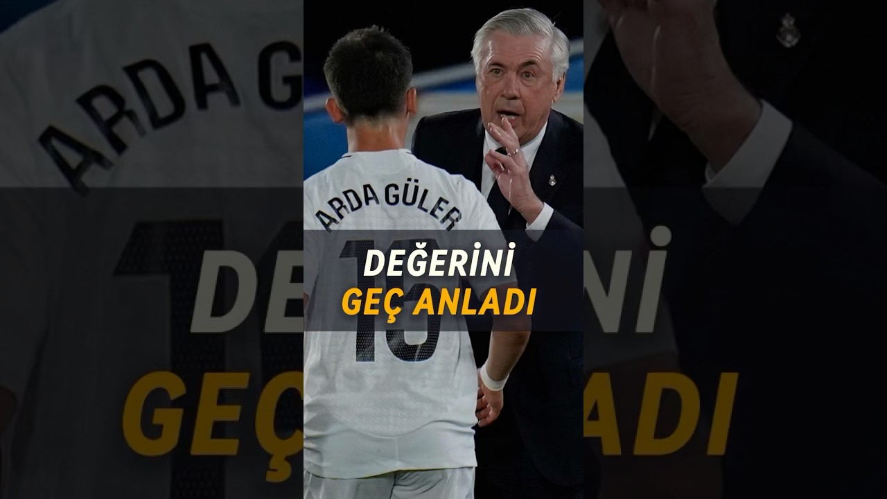 Ancelotti Arda Güler'i Nihayet Fark Etti Ama... GEÇ KALMADI MI?