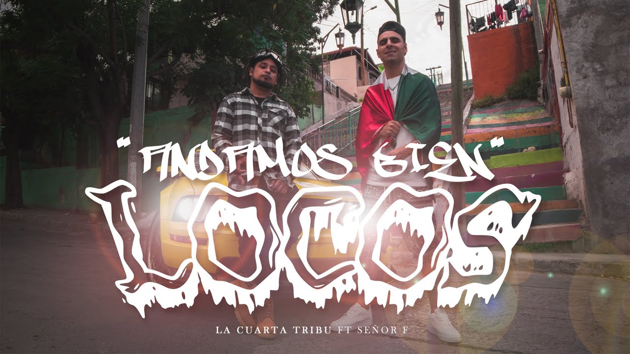 Andamos bien locos - La Cuarta Tribu ft @SeñorF2819