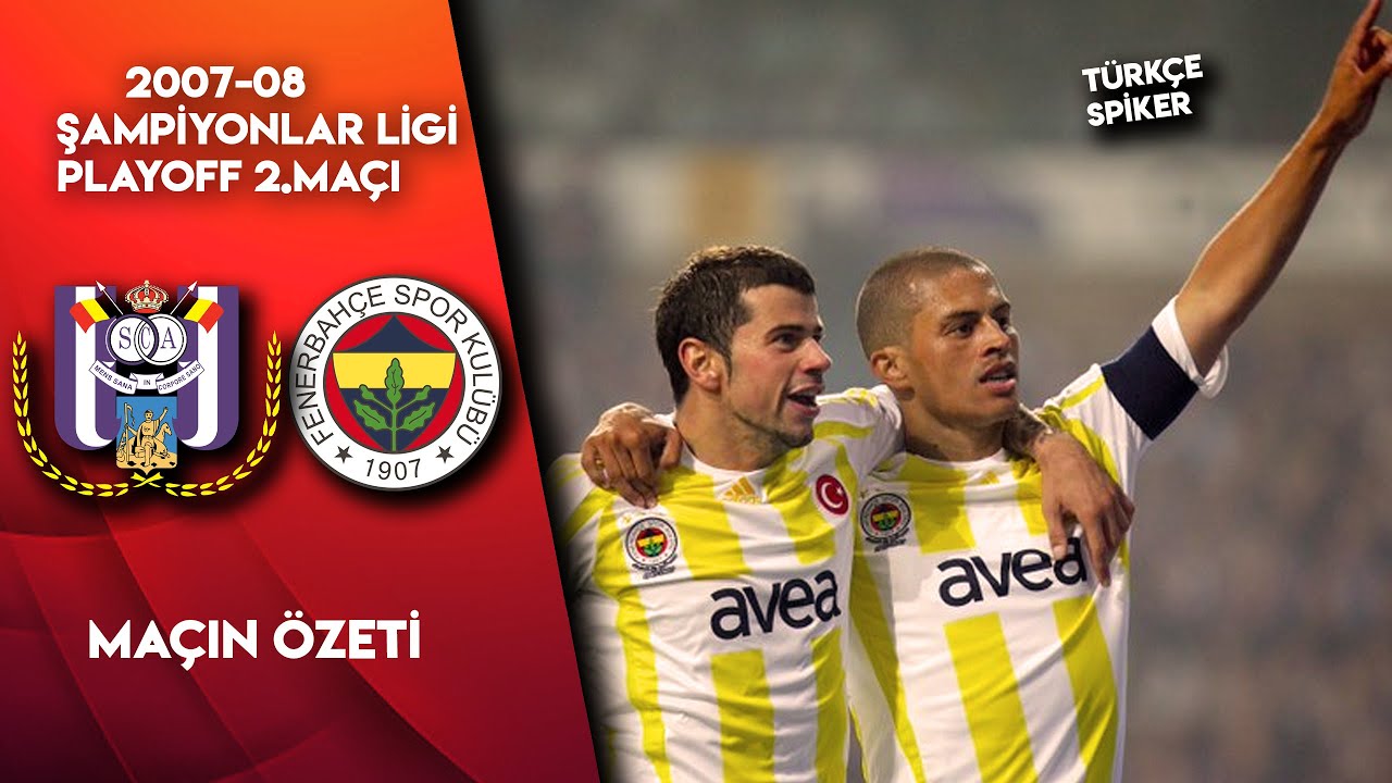 Anderlecht 0 - 2 Fenerbahçe | 2007-08 Şampiyonlar Ligi