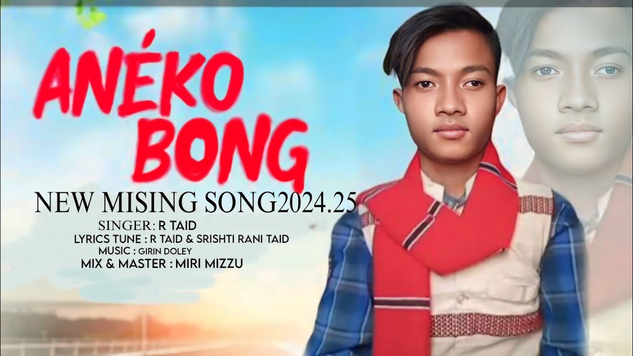 Aneko bong New Mising Song 2024  Aneko bong Singer : R Taid Best Mising Aneko Bong2024