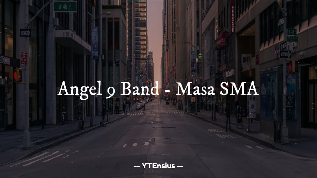 Angel 9 Band - Masa SMA (Lirik Lagu)