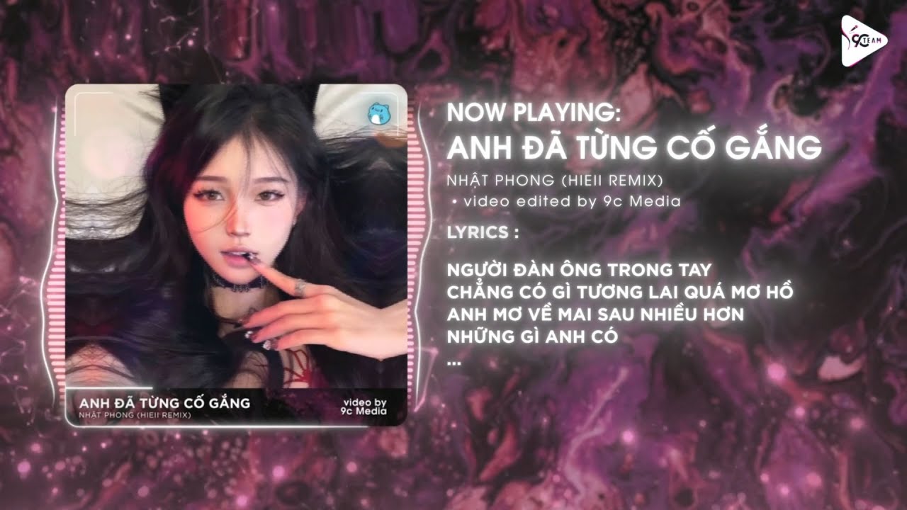 Anh Đã Từng Cố Gắng (Hieii Remix) - Nhật Phong ♫ Bản Hot TikTok ♫ Tương Lai Quá Mơ Hồ Remix TikTok