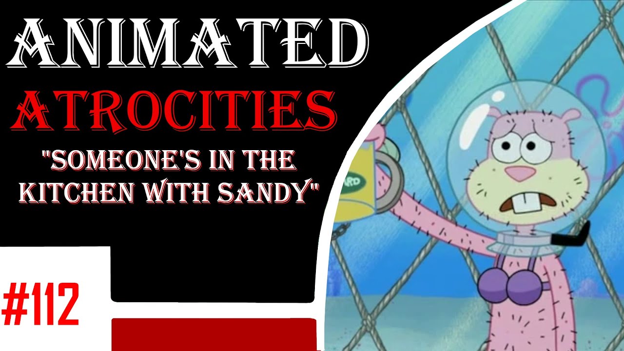 Animated Atrocities 112 || 