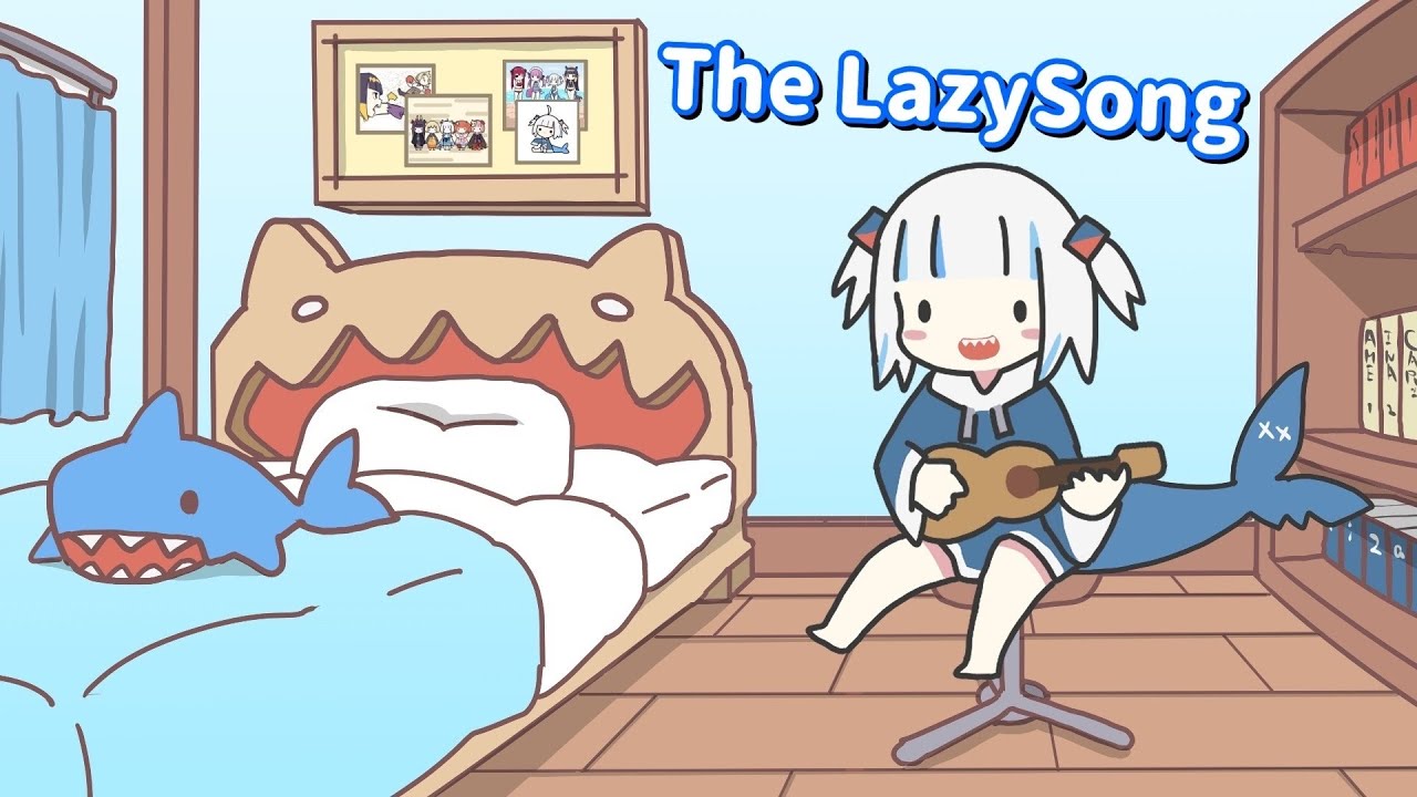 【Anime】The Lazy Song【gawr gura🦈／TAKERU】