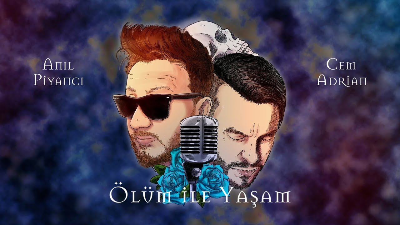 Anıl Piyancı & Cem Adrian - Ölüm İle Yaşam