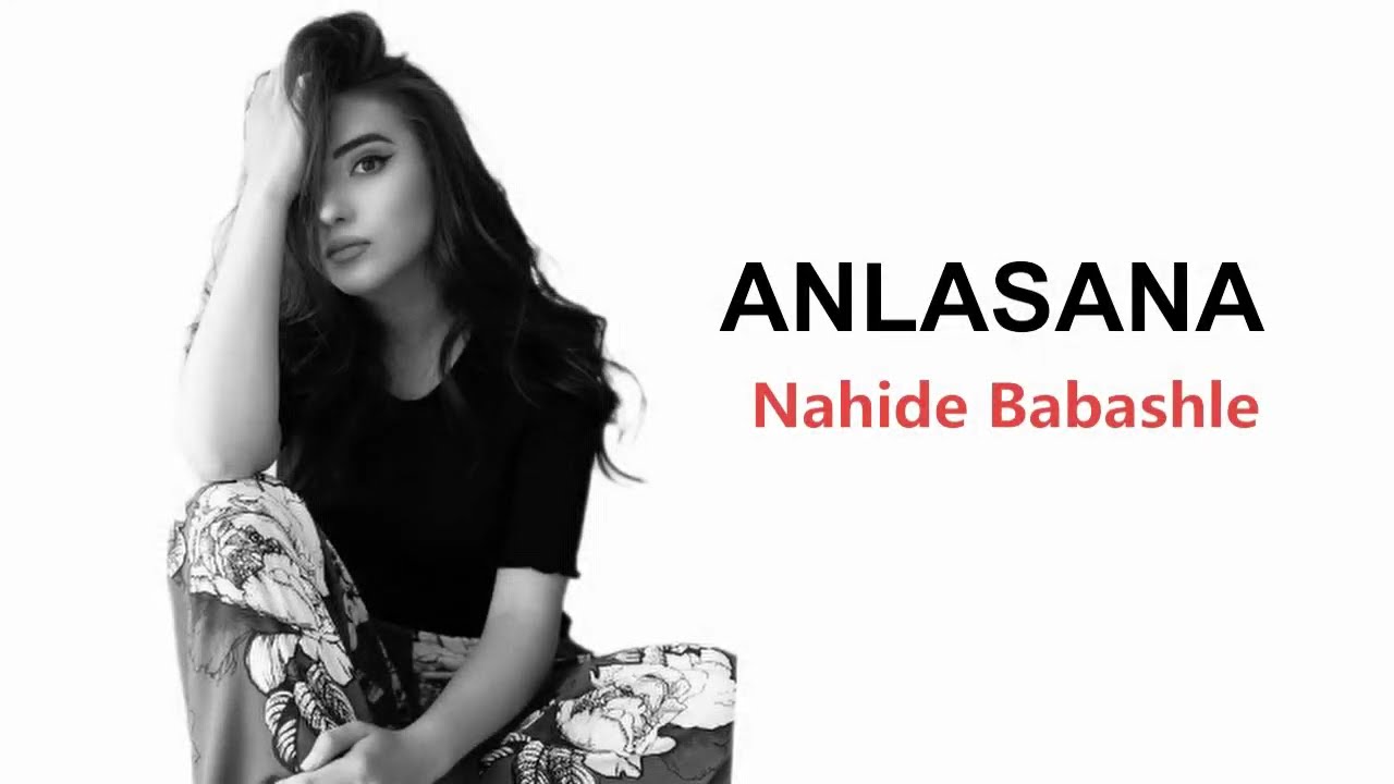 ANLASANA / nahide babashli ( video lyrics)