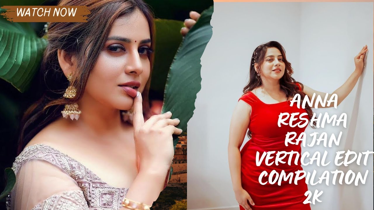 ANNA RESHMA RAJAN VERTICAL EDIT COMPILATION 2K #annareshmarajan #malayalam #motivation ollywood