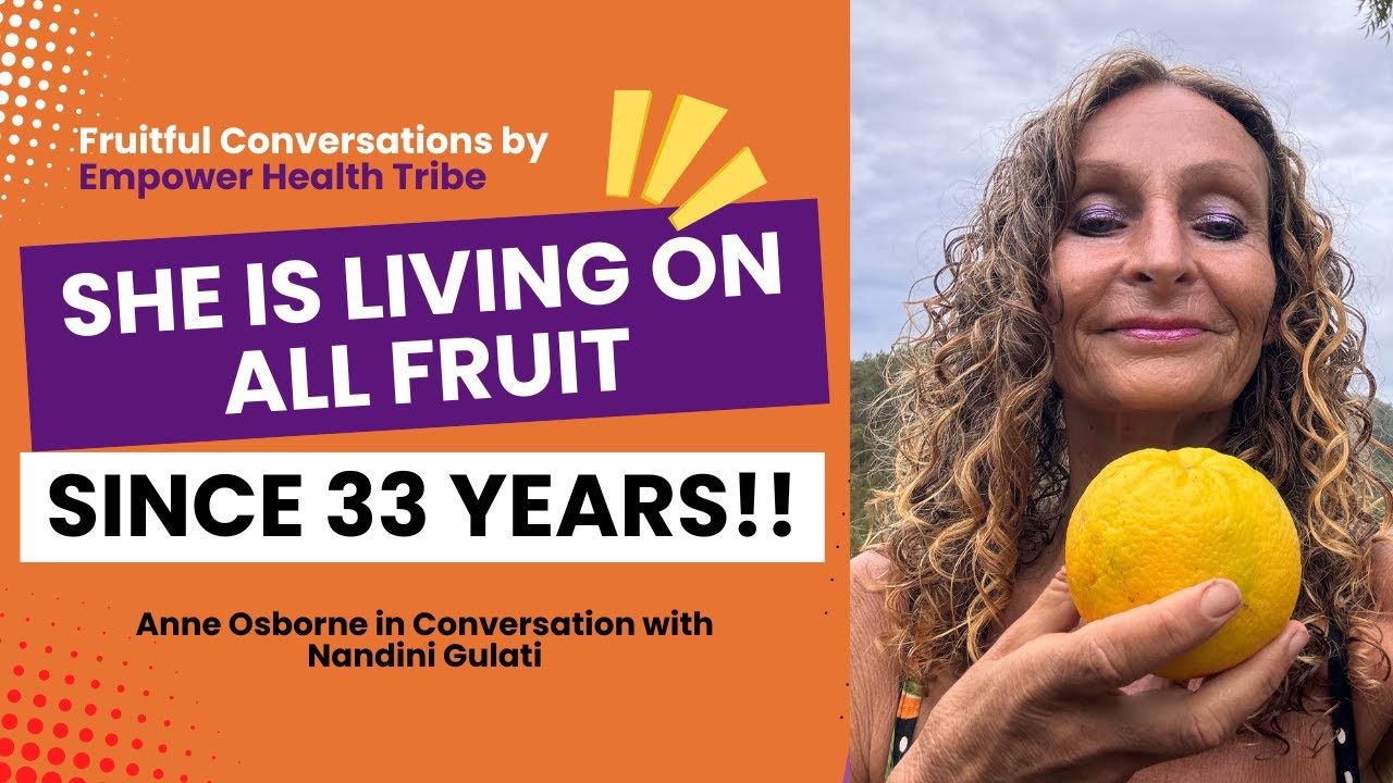 Anne Osborne is living on fruit for 33 years!