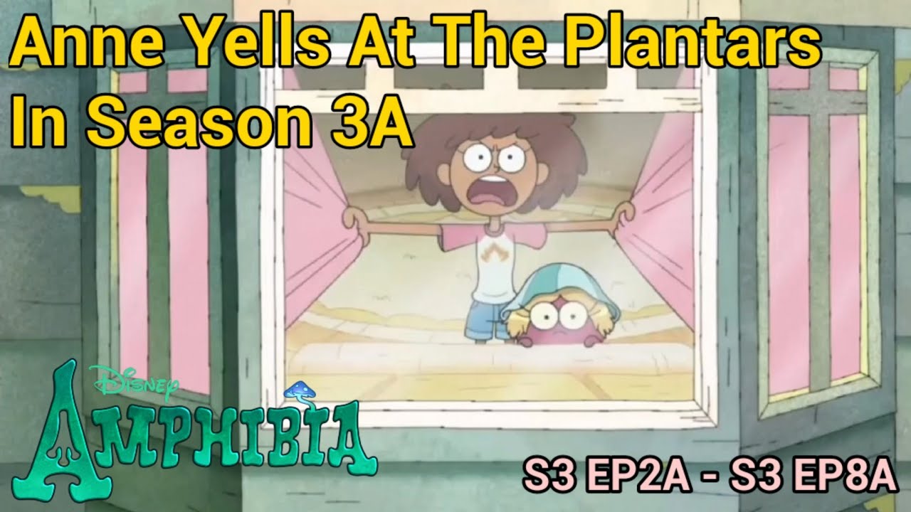 Anne Yells At The Plantars In Season 3A | Amphibia (S3 EP2A - S3 EP8A)