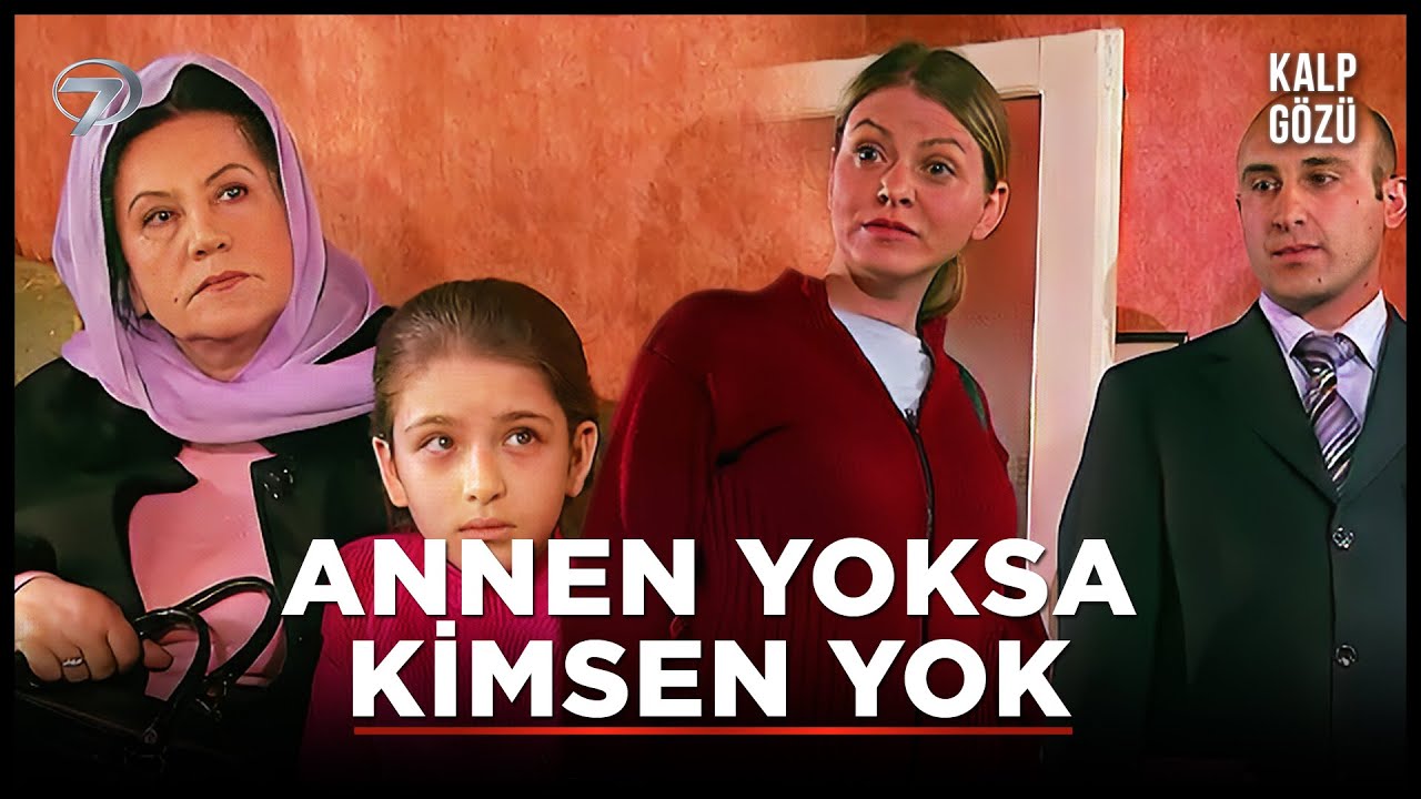 Annen Yoksa Kimsen Yok - Kalp Gözü