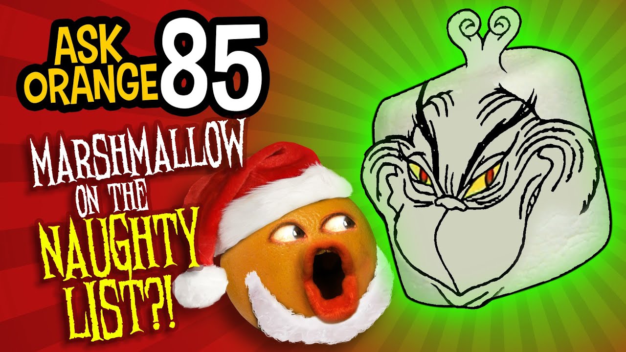 Annoying Orange - Ask Orange #85: Marshmallow's On the Naughty List!
