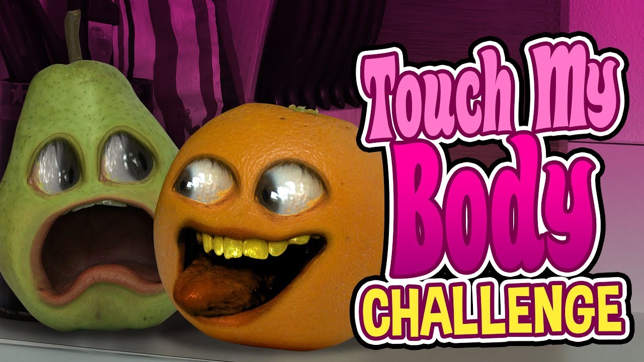 Annoying Orange - Touch My Body Challenge!