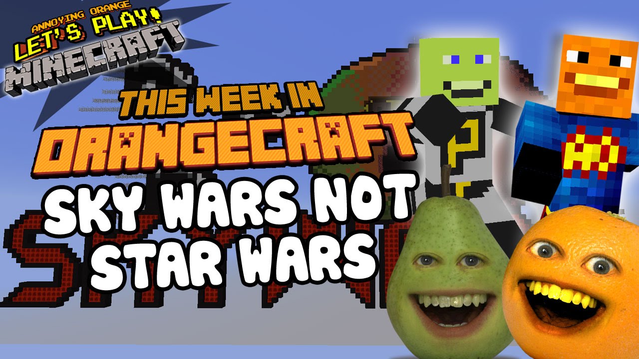 Annoying Orange Let's Play Minecraft - SKY WARS NOT STAR WARS