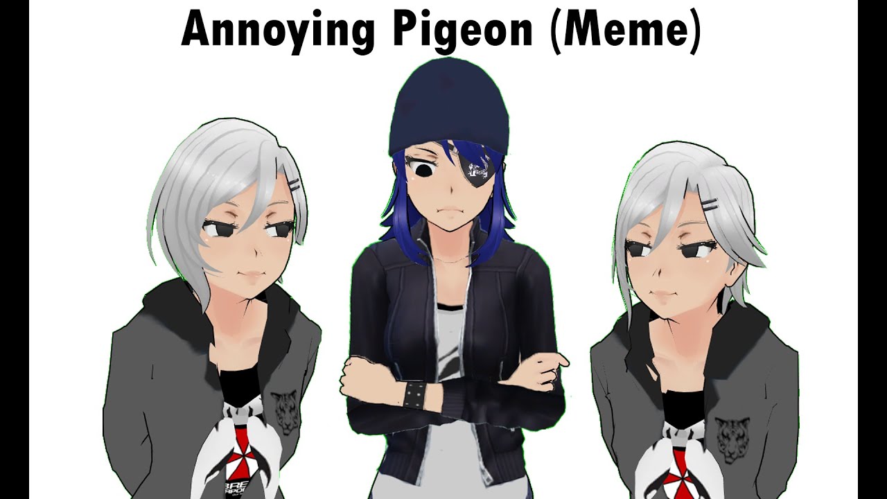 Annoying Pigeon Meme (Yandere Simulator Student Council) (Aoi X Shiromi)