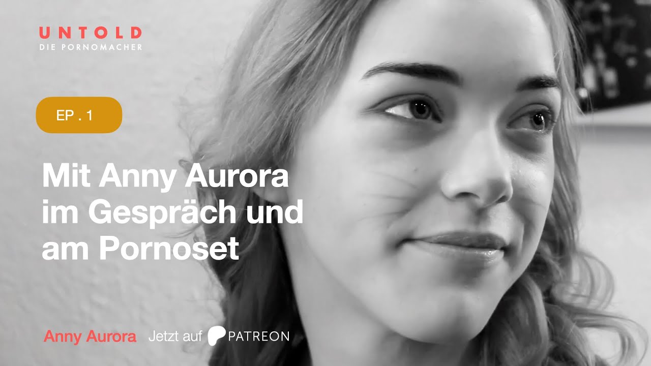 Anny Aurora Documentary UNTOLD Episode 1