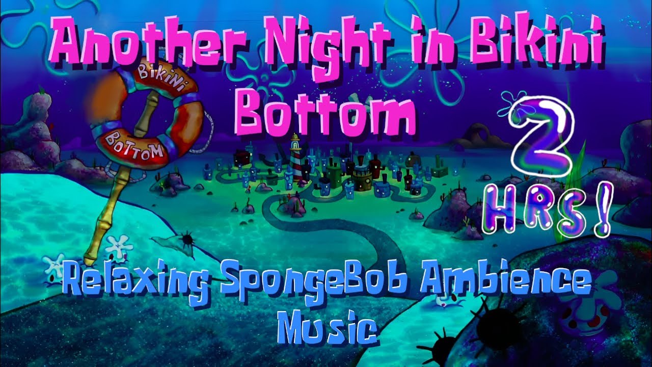 Another Night in Bikini Bottom | Relaxing SpongeBob Ambience Music to Sleep, Study, & Relax to (SFX)