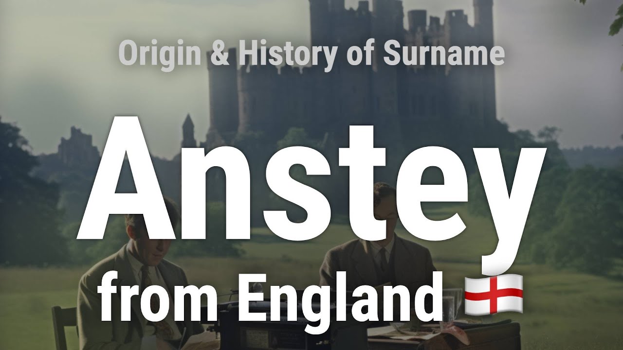 Anstey from England 🏴󠁧󠁢󠁥󠁮󠁧󠁿 - Meaning, Origin, History & Migration Routes of Surname
