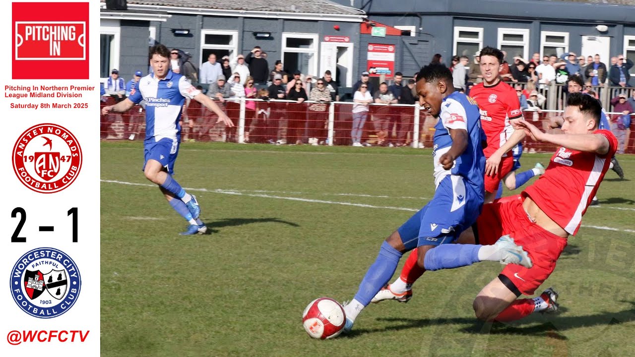 Anstey Nomads 2 Worcester City 1 | Pitching In Northern Premier League Midland Division