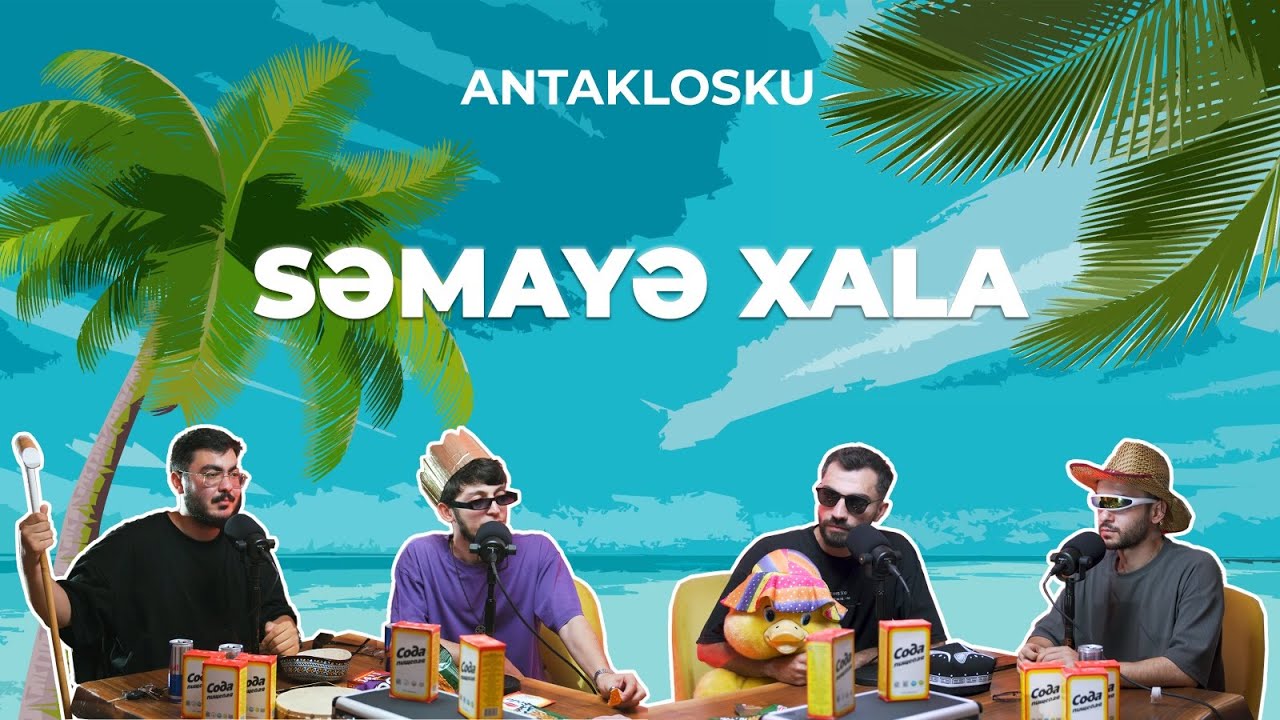 Antaklosku - SƏMAYƏ XALA (25.Bölüm)