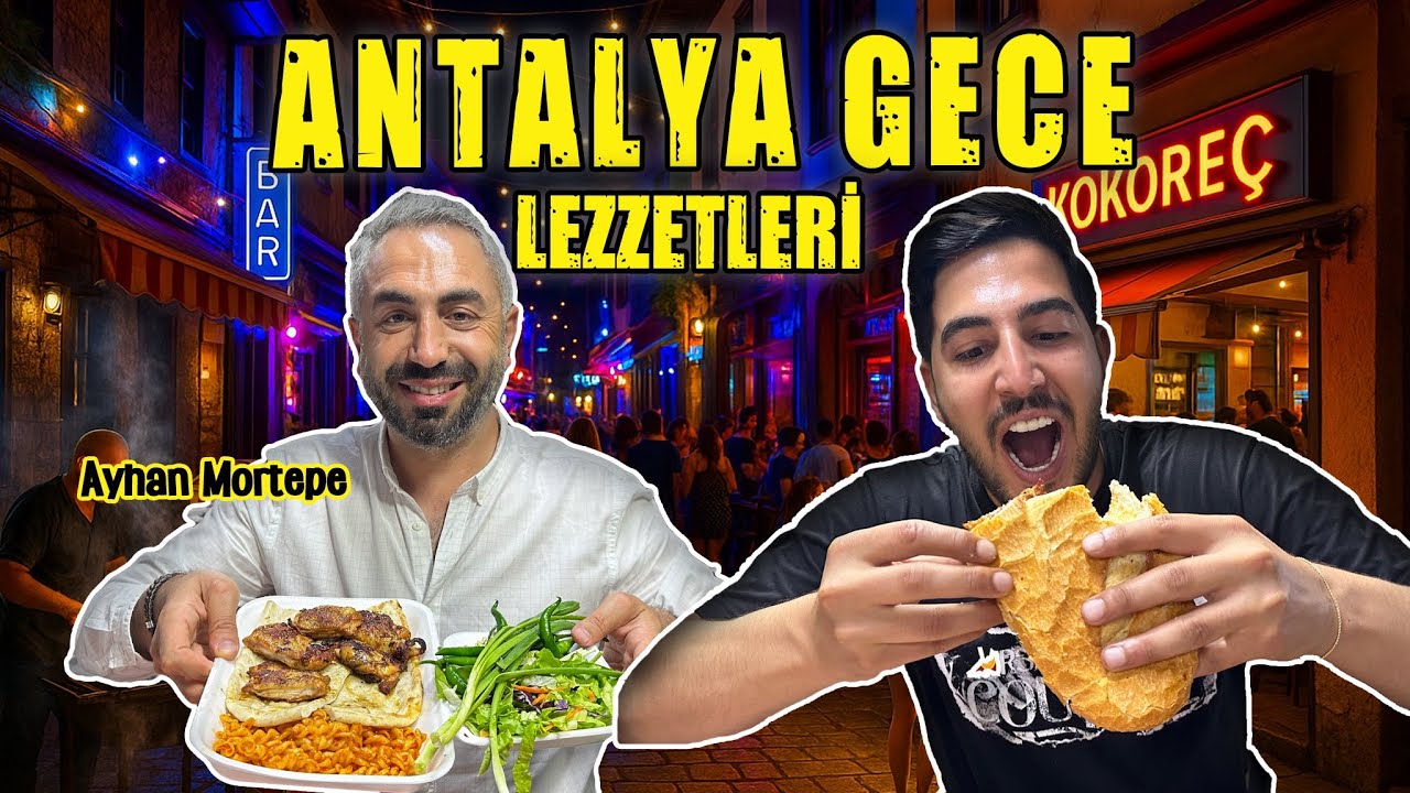 ANTALYA GECE LEZZETLERİ! @ayhanmortepe
