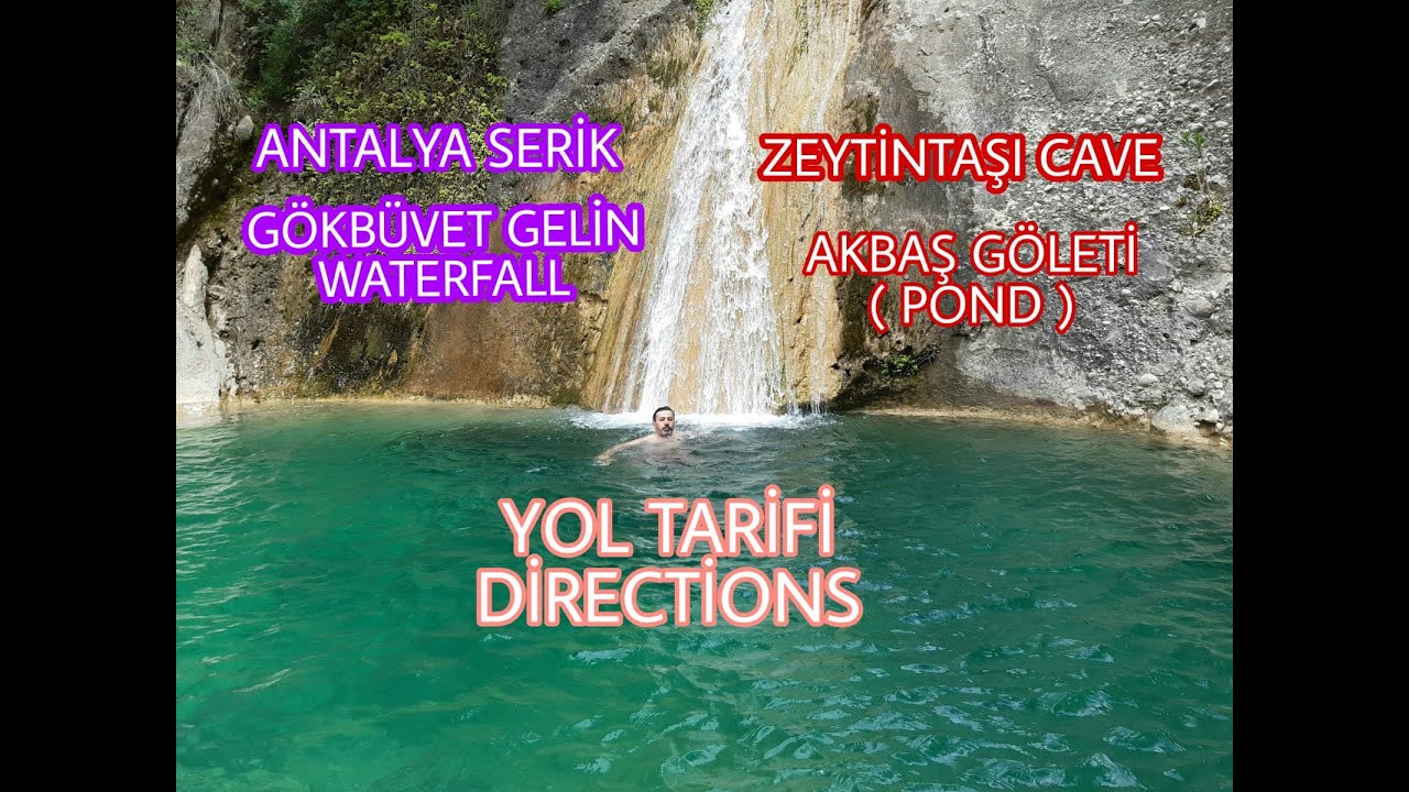 ANTALYA GELİN ŞELALESİ  (WATERFALL)ZEYTİNTAŞI MAĞARASI(CAVE) YOL TARİFİ DIRECTIONS