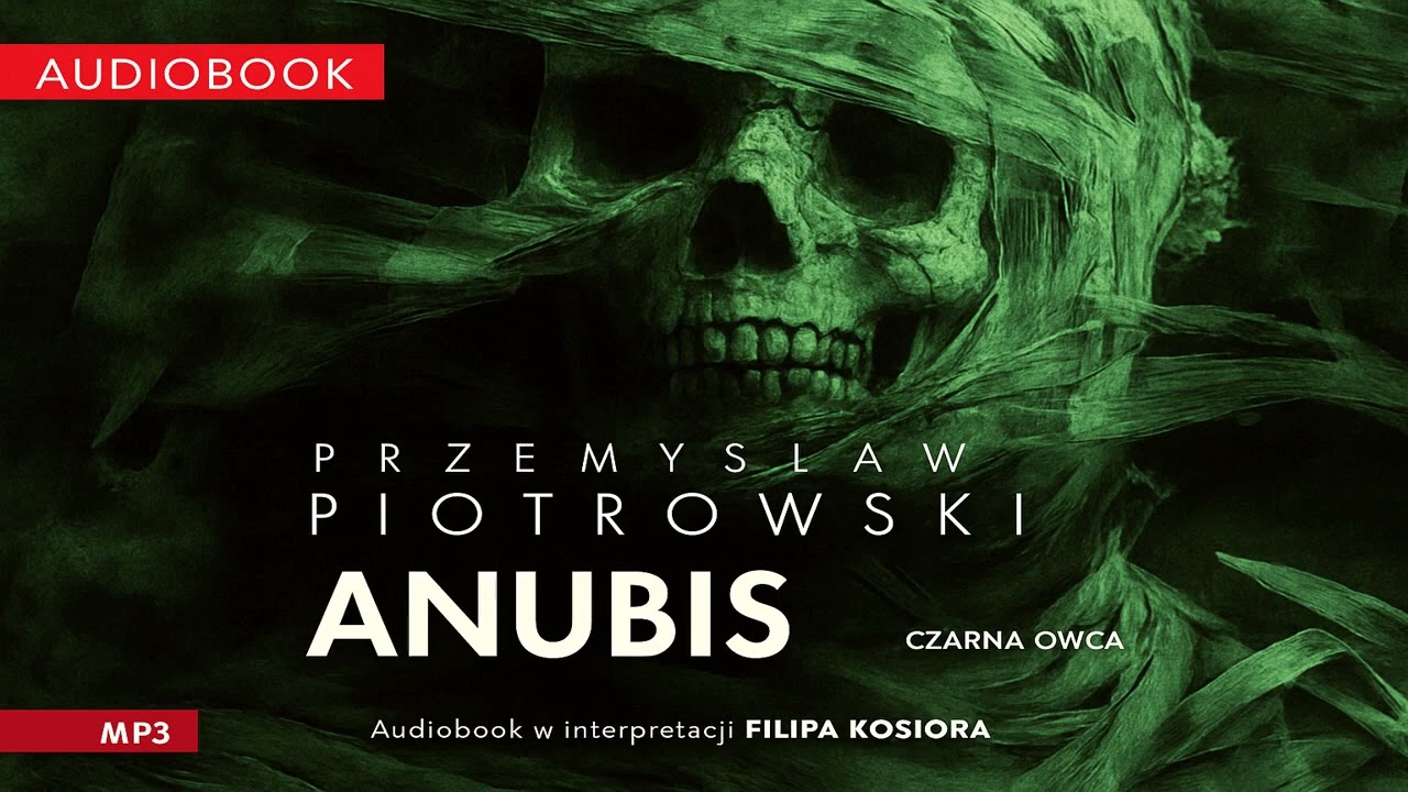 Anubis Autor Przemysław Piotrowski Lektor Filip Kosior Kryminały po Polsku AudioBook PL