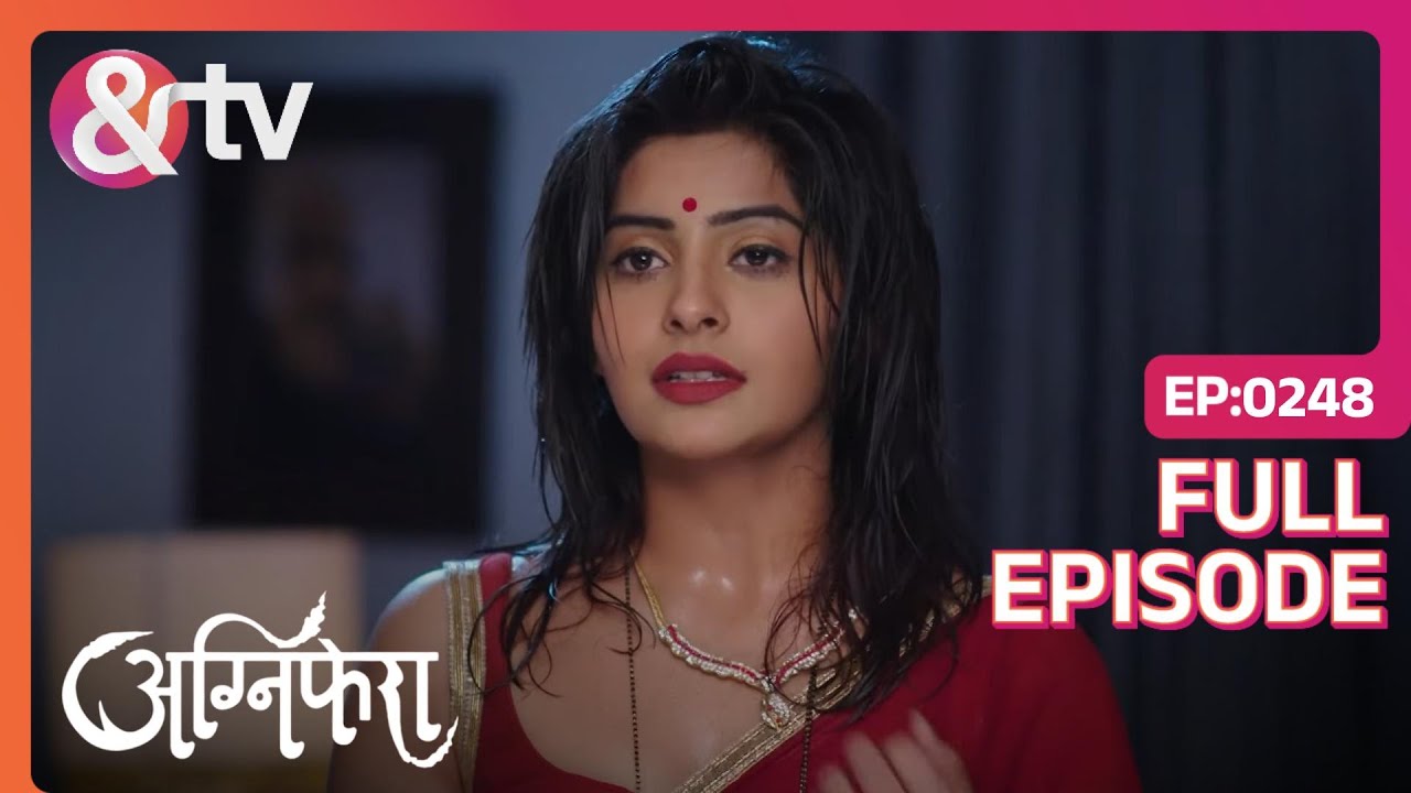 Anurag और Ragini के बीच Romance का माहौल | Agnifera | Full Ep 248 | Ankit G, Yukti K - And TV