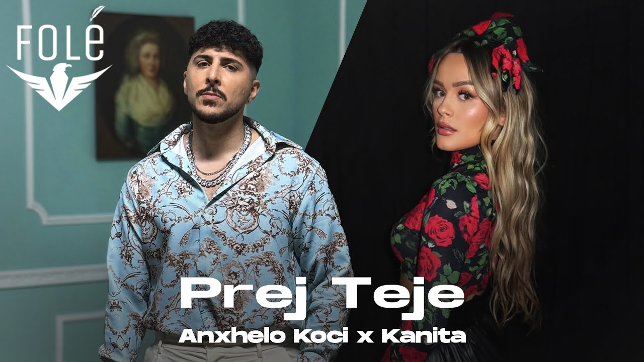 Anxhelo Koci x Kanita - Prej Teje (Official Video)