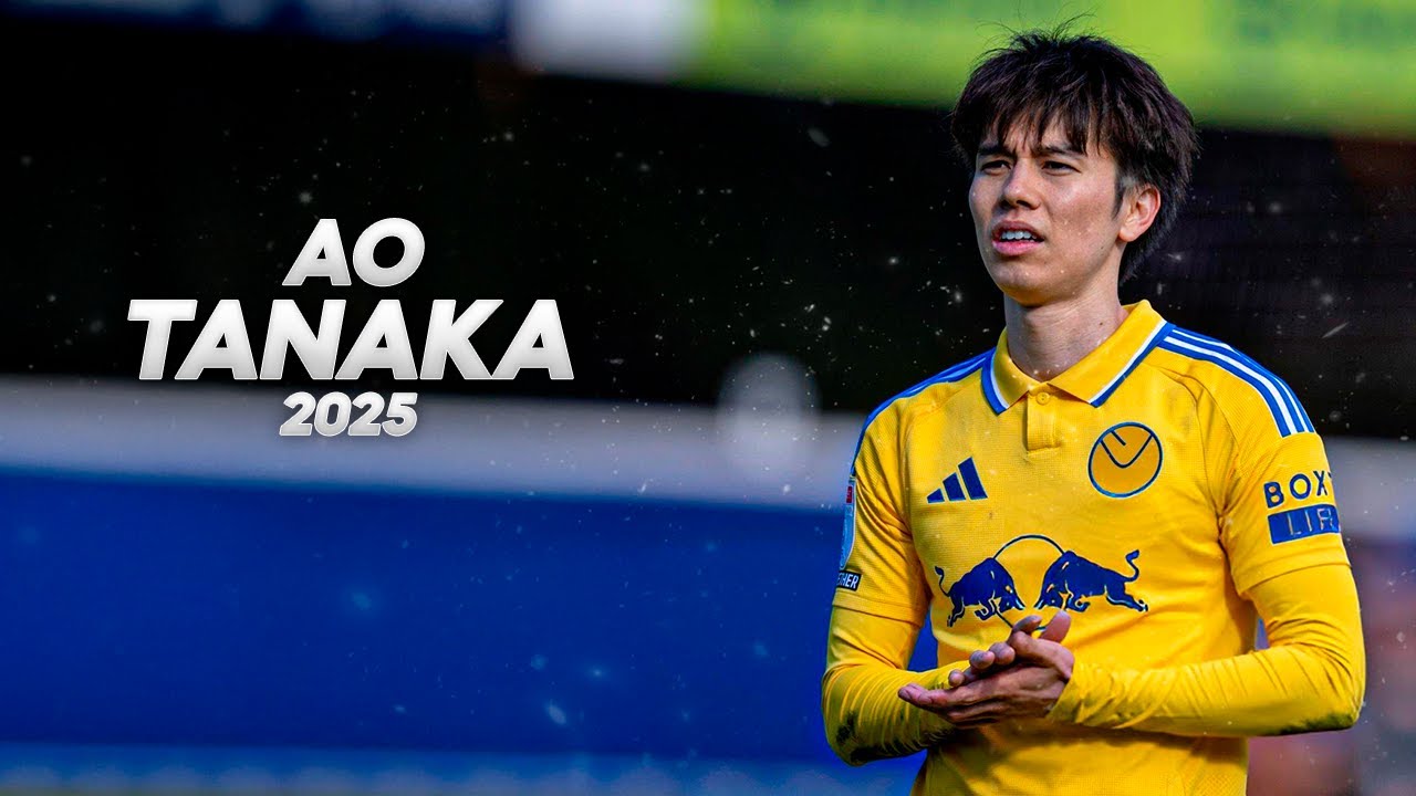 Ao Tanaka 田中 碧 - Full Season Show - 2025ᴴᴰ