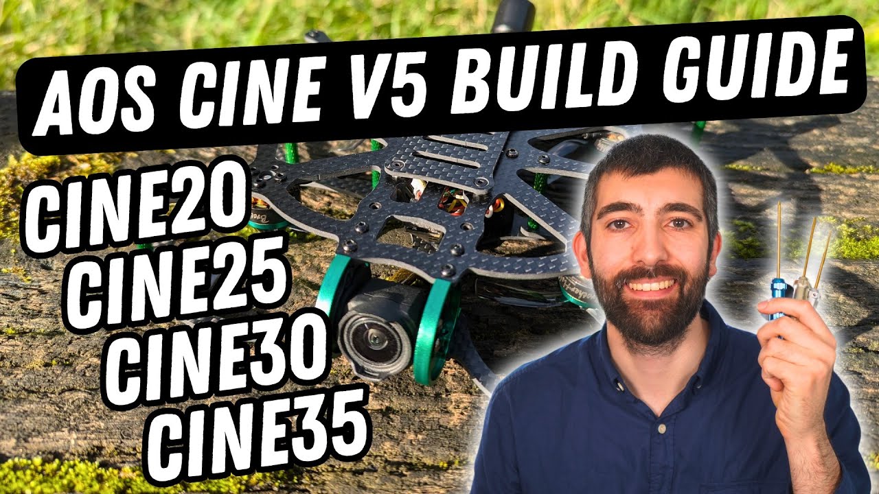 AOS Cine V5 Build Guides: Cine20, Cine25, Cine30, Cine35 CineWhoops for Naked and Full Size GoPro