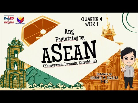 AP 7 MATATAG QUARTER 4 WEEK 1 PAGKAKATATAG NG ASEAN (KASAYSAYAN, LAYUNIN, ESTRUKTURA)