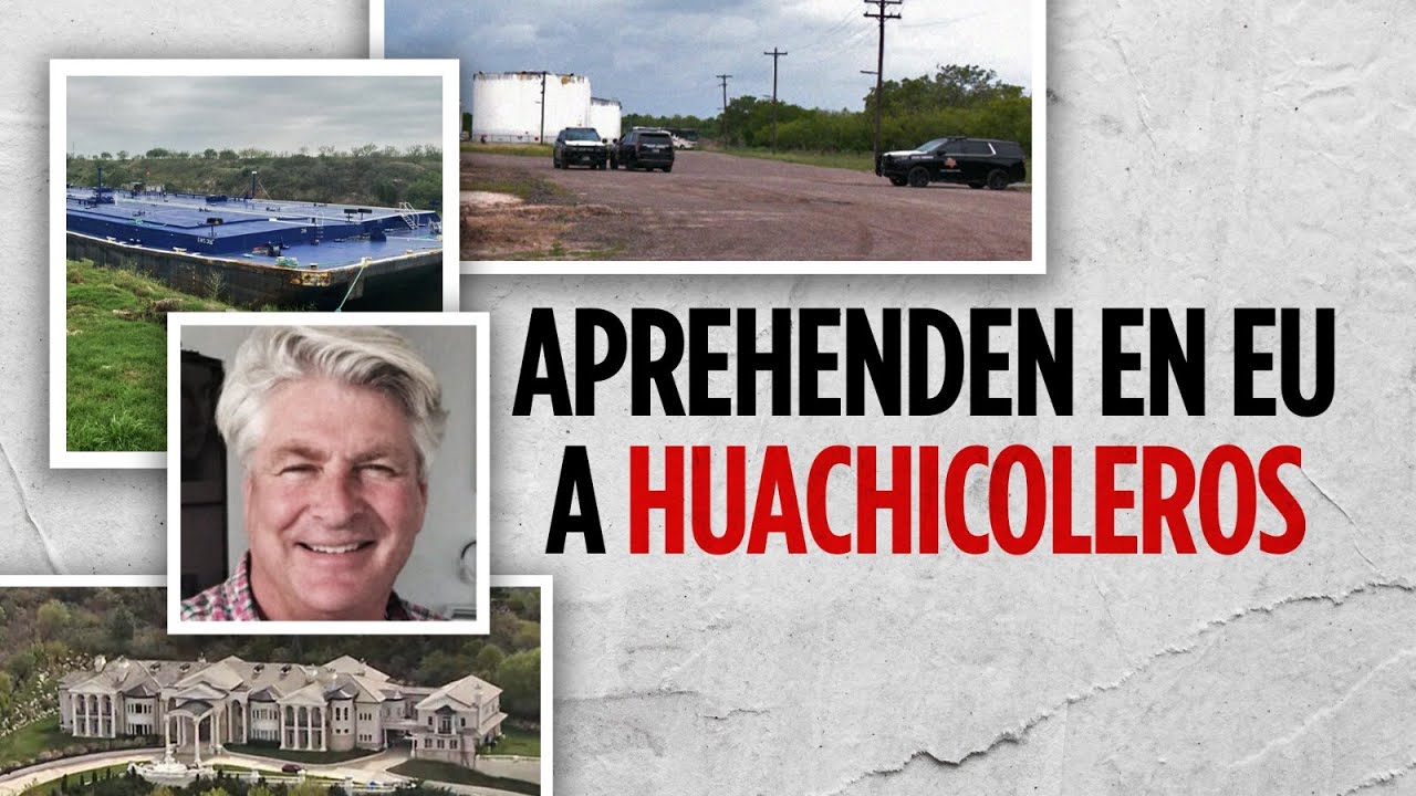 Aprehenden en EU a huachicoleros