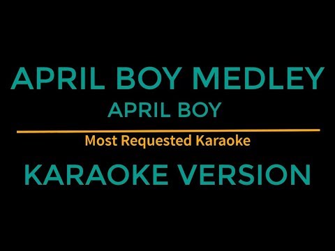 April Boy Medley - April Boy (Karaoke Version)