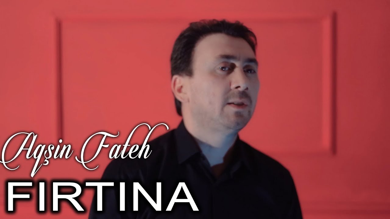 Aqsin Fateh - Firtina (Official Video)
