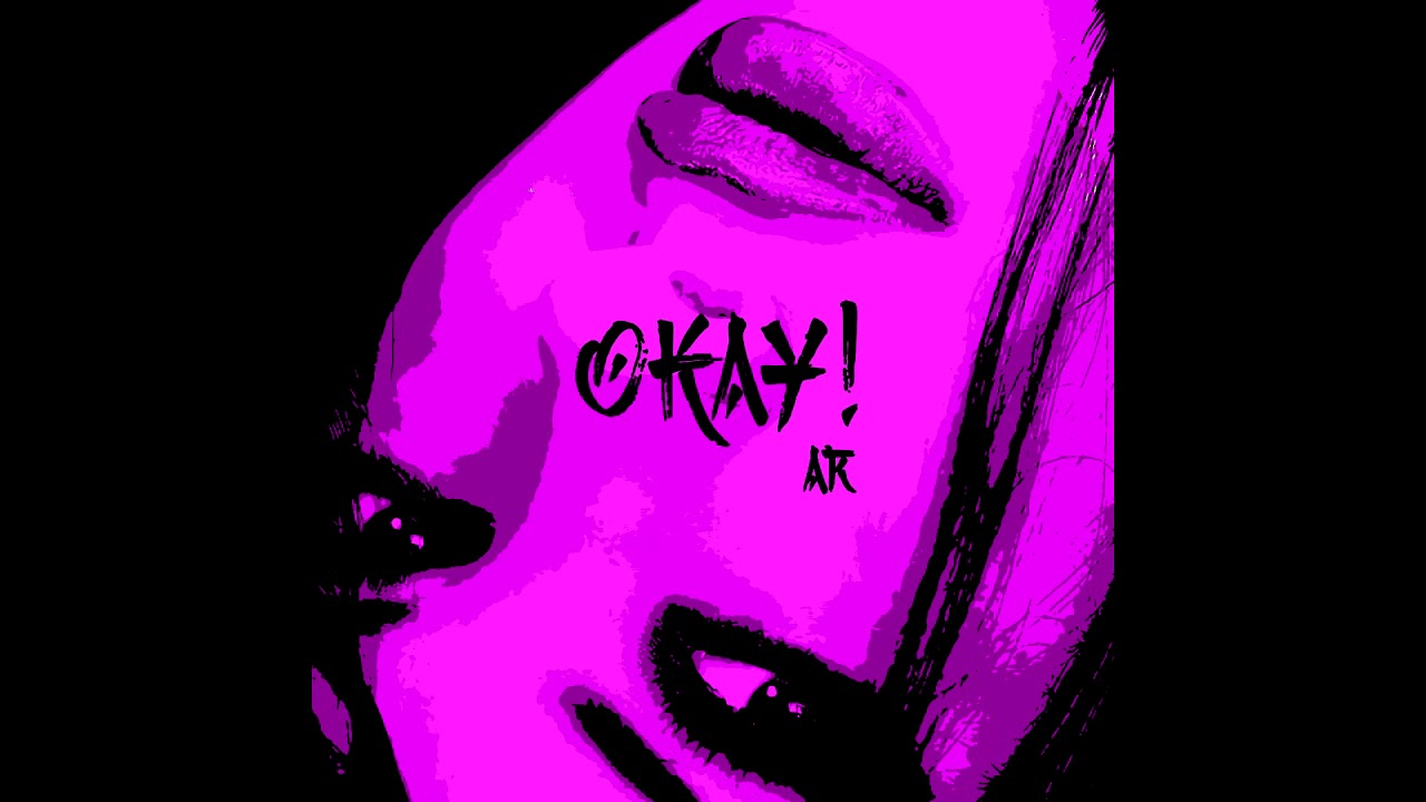 AR- Okay!