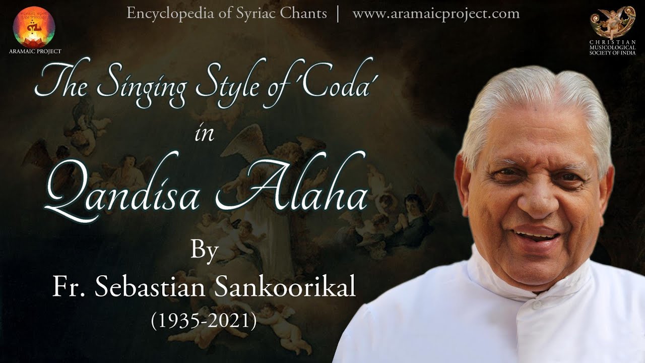 Aramaic Project-252 B. A different Coda for QANDISA ALAHA. Fr  Sebastian Sankoorikal