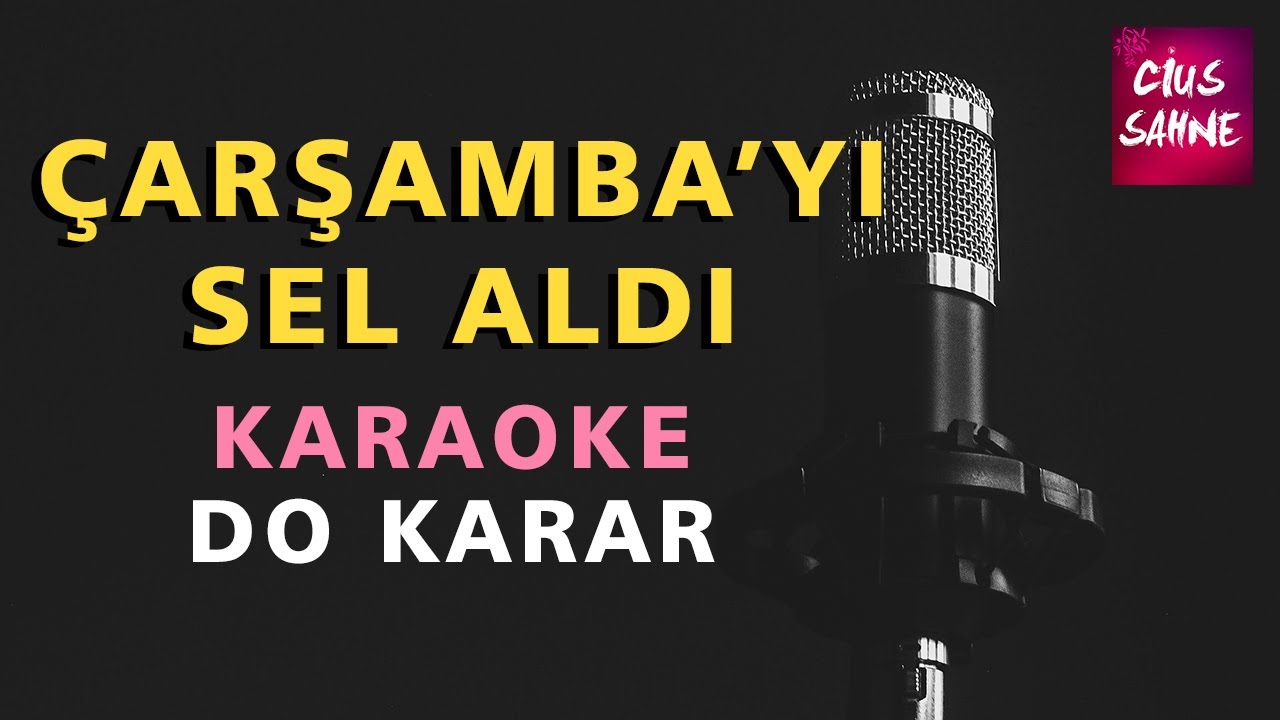 ÇARŞAMBA'YI SEL ALDI Karaoke Altyapı Türküler Bağlama Gitar - Do