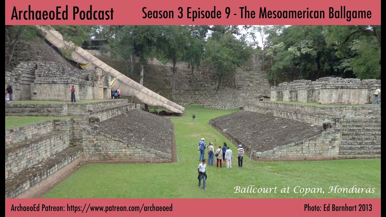 ArchaeoEd S3E9 The Mesoamerican Ballgame