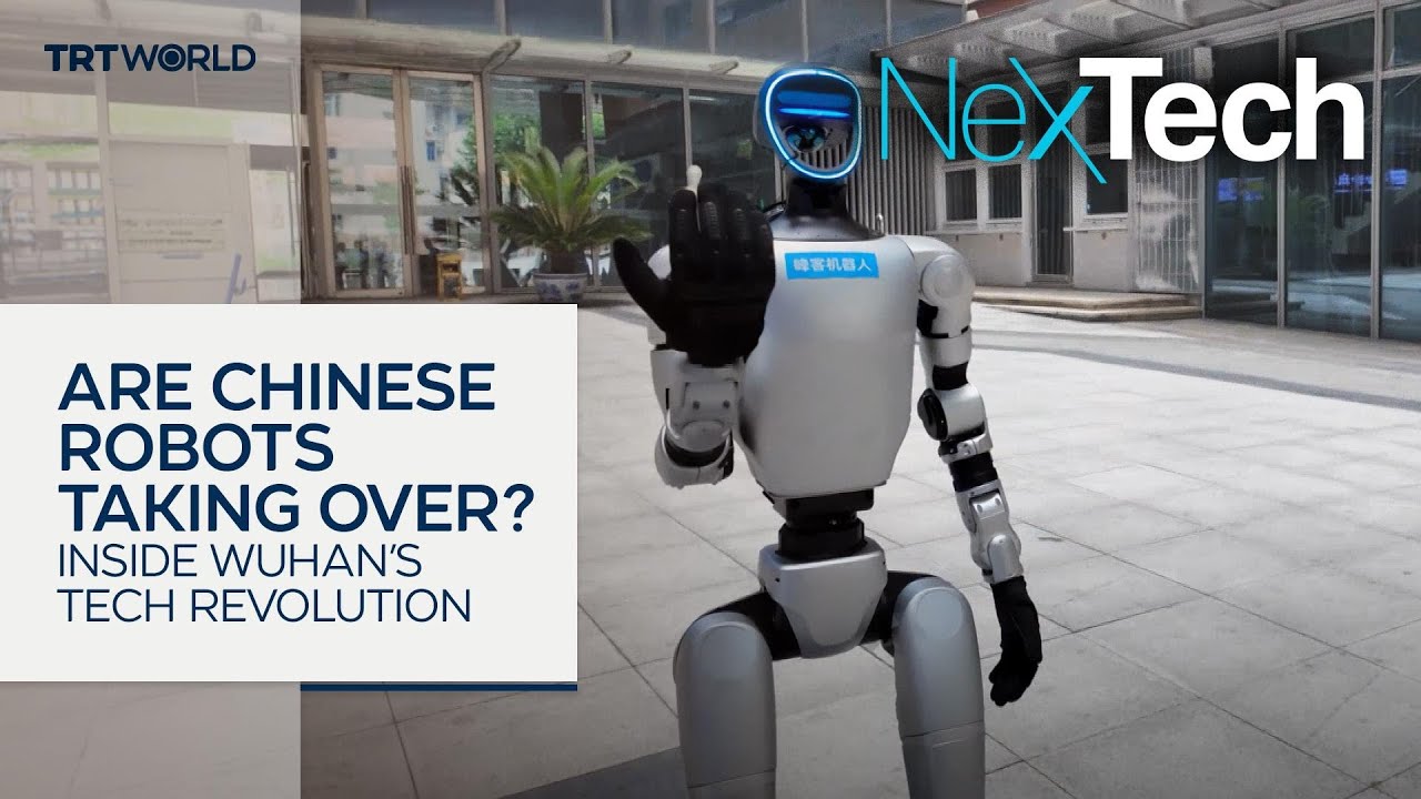 Are Chinese Robots Taking Over? Inside Wuhan’s Tech Revolution | NexTech