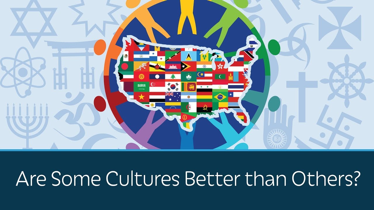 Are Some Cultures Better than Others? | 5 Minute Video