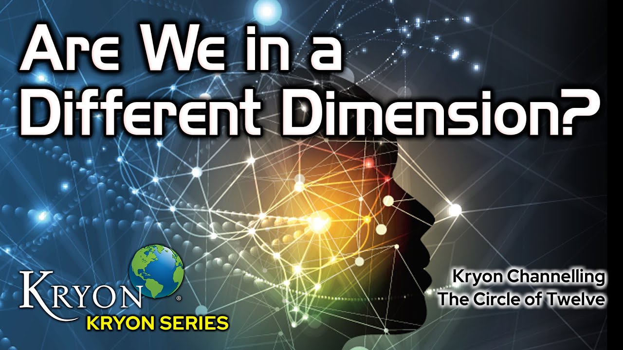 Are We In Different Dimension? - KRYON
