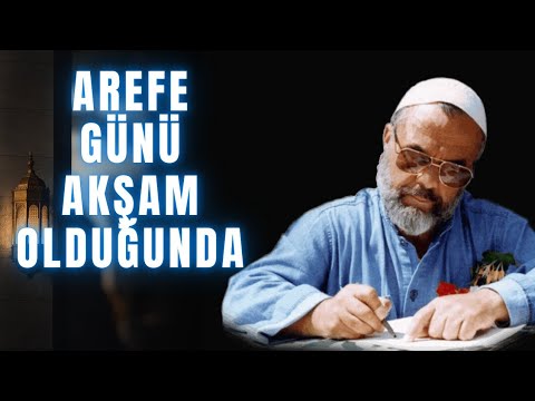 Arefe Günü Akşamı Olduğunda - Mahmud Es'ad Coşan Hocaefendi (r.aleyh) Anlatıyor