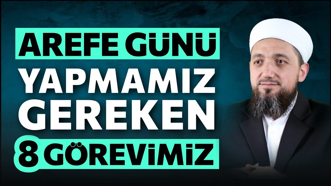 Arefe Günü Yapılacak İbadetler! | Arefe Gününde Bilmeniz Gereken 8 Şey!