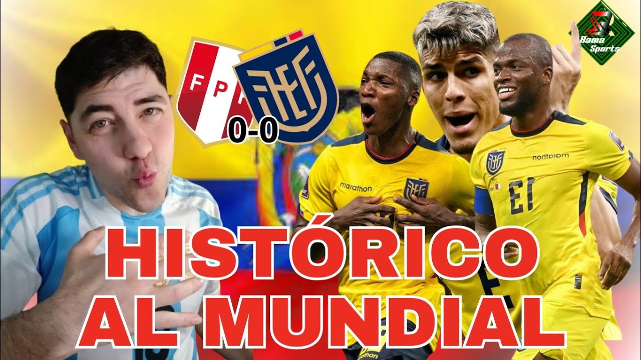 🚨🇪🇨ARGENTINO se DESHACE en ELOGIOS con ECUADOR + GONZALO VALLE | 0-0 vs PERÚ y CLASIFICACIÓN MUNDIAL
