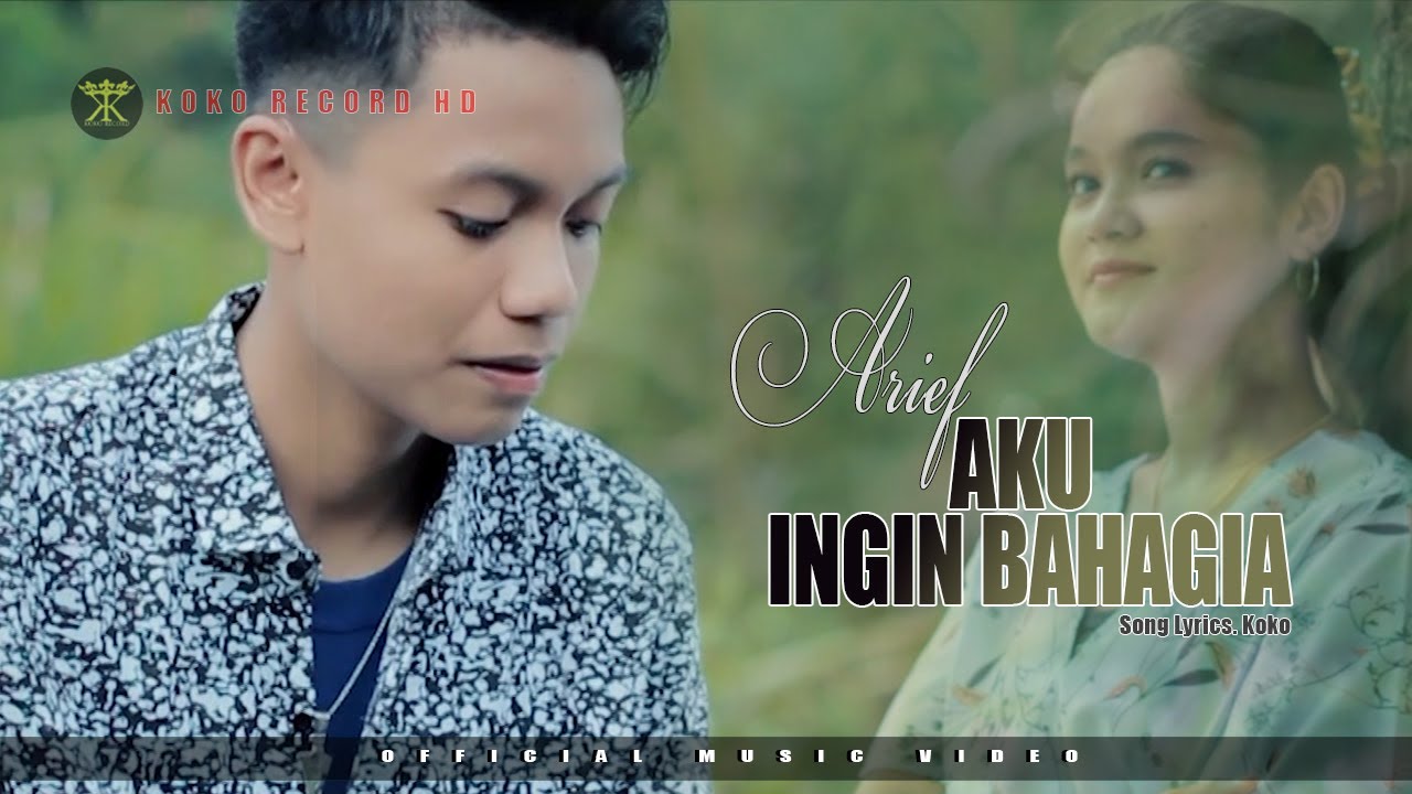 Arief - Aku Ingin Bahagia (Official Music Video) Diantara Sepinya Hati